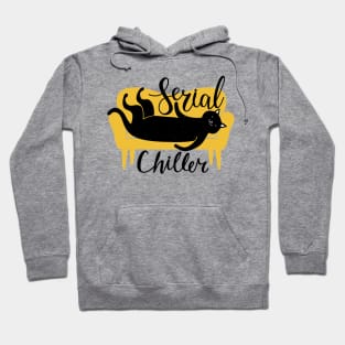 Serial Chiller - Funny Cat Quote Artwork Hoodie